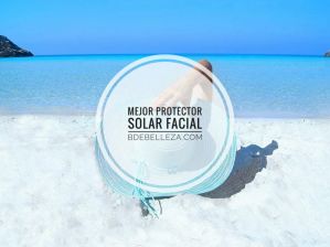 mejor protector solar facial